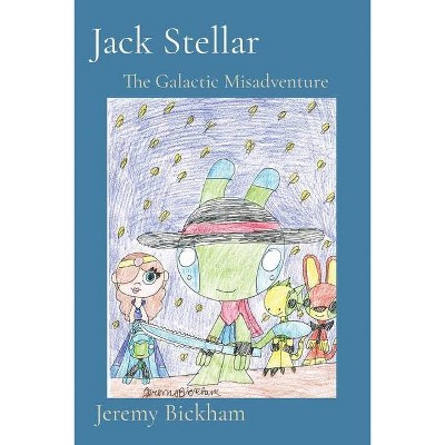 Jack Stellar - by  Jeremy P Bickham (Paperback)