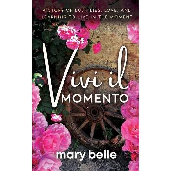 Vivi il Momento - by  Mary Belle (Paperback)
