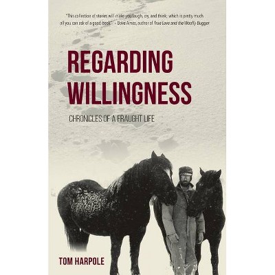 Regarding Willingness - by  Tom Harpole (Paperback)