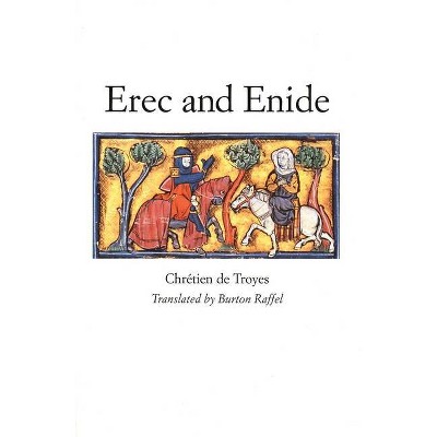 Erec and Enide - (Chretien de Troyes Romances S) by  Chretien De Troyes (Paperback)