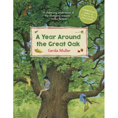 A Year Around the Great Oak - 2nd Edition by  Gerda Muller (Hardcover)