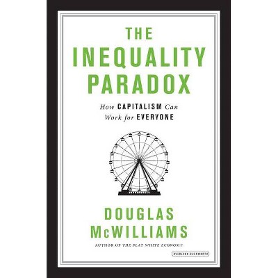 The Inequality Paradox - by  Douglas McWilliams (Hardcover)