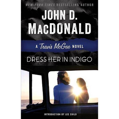 Dress Her in Indigo - (Travis McGee) by  John D MacDonald (Paperback)