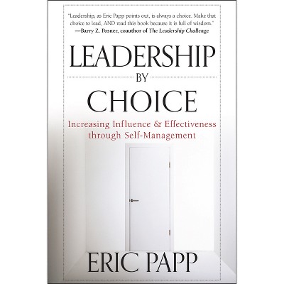 Leadership by Choice - by  Eric Papp (Hardcover)