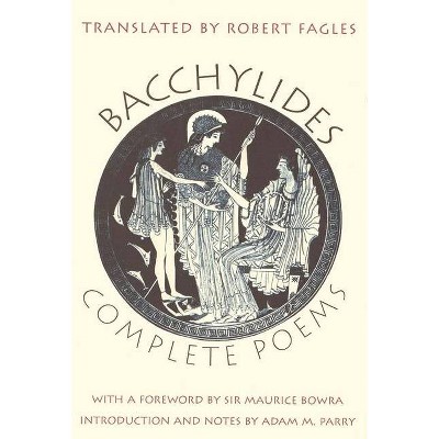 Complete Poems - by  Bacchylides (Paperback)