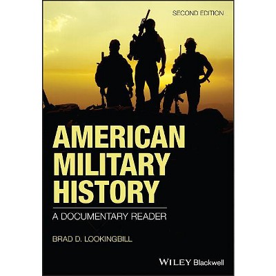 American Military History - 2nd Edition by  Brad D Lookingbill (Paperback)