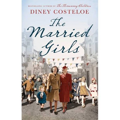 The Married Girls - by  Diney Costeloe (Paperback)