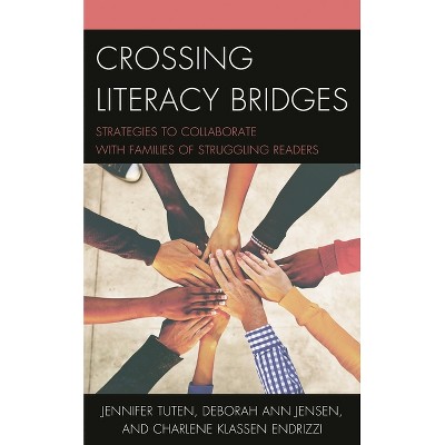 Crossing Literacy Bridges - by  Jennifer Tuten & Deborah Ann Jensen & Charlene Klassen Endrizzi (Paperback)
