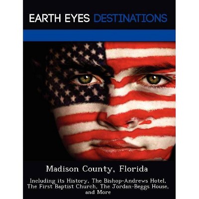 Madison County, Florida - by  Johnathan Black (Paperback)