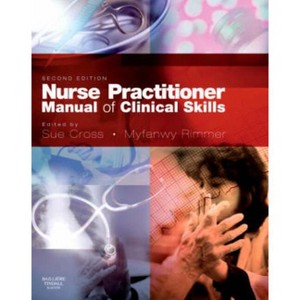 Nurse Pract Manl Clin Skills 2e (Revised) - 2nd Edition by  Sue Cross & Vanny Rimmer (Paperback) - 1 of 1