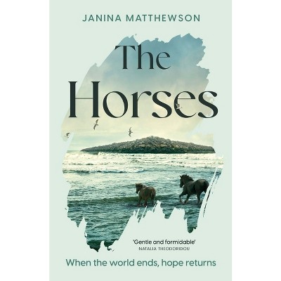 The Horses - by  Janina Matthewson (Hardcover)