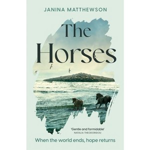 The Horses - by  Janina Matthewson (Hardcover) - 1 of 1