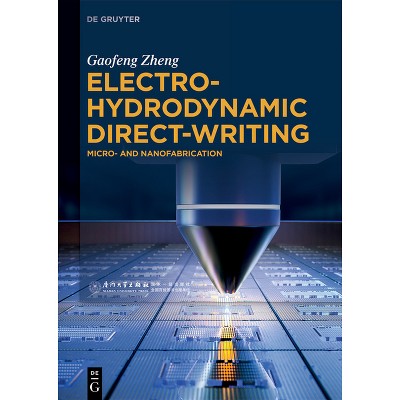 Electrohydrodynamic Direct-Writing - by  Gaofeng Zheng (Hardcover)