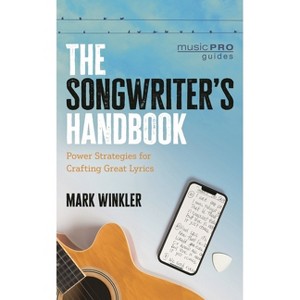 Songwriter's Handbook - (Music Pro Guides) by  Mark Winkler (Paperback) - 1 of 1