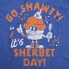 Womens Funny T Shirts Go Shawty Its Sherbet Day Sarcastic Frozen Treat Graphic Tee For Ladies - Crazy Dog Women's T Shirt - 2 of 4