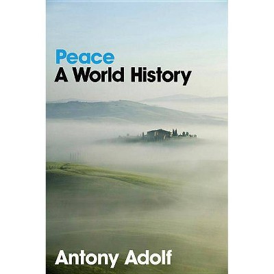 Peace - by  Antony Adolf (Hardcover)