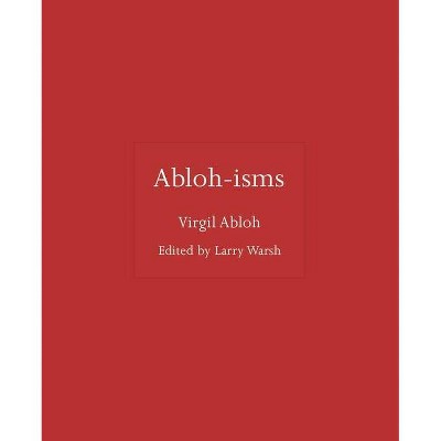 Abloh-Isms - by  Virgil Abloh (Hardcover)