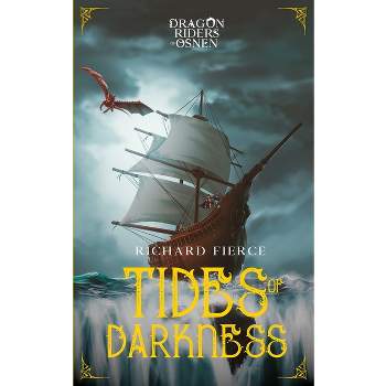 Tides of Darkness - (Dragon Riders of Osnen) by  Richard Fierce (Paperback)