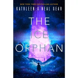 The Ice Orphan - (The Rewilding Reports) by  Kathleen O'Neal Gear (Hardcover)
