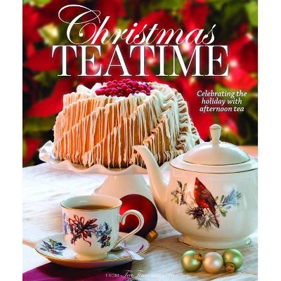 Christmas Teatime - by  Lorna Ables Reeves (Hardcover)