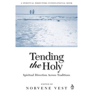 Tending the Holy - by  Norvene Vest (Paperback) - 1 of 1