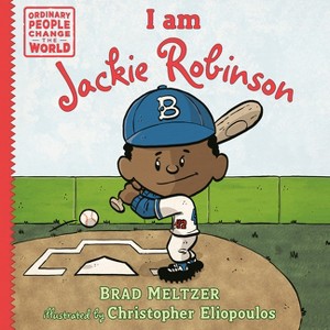 I Am Jackie Robinson - (Ordinary People Change the World) by  Brad Meltzer (Paperback) - 1 of 1