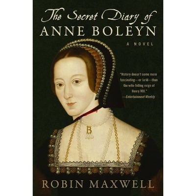 The Secret Diary of Anne Boleyn - by  Robin Maxwell (Paperback)