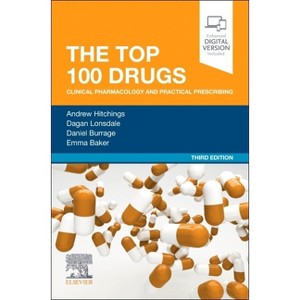 The Top 100 Drugs - 3rd Edition by  Andrew W Hitchings & Dagan Lonsdale & Daniel Burrage & Emma Baker (Paperback) - 1 of 1