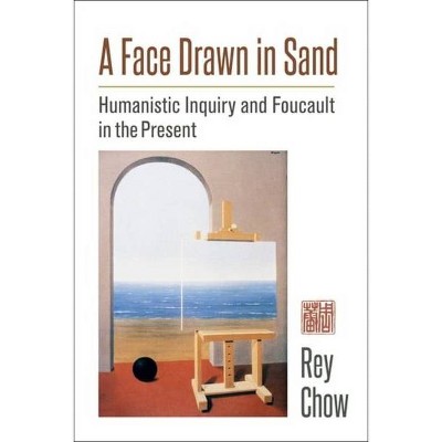 A Face Drawn in Sand - by  Rey Chow (Paperback)