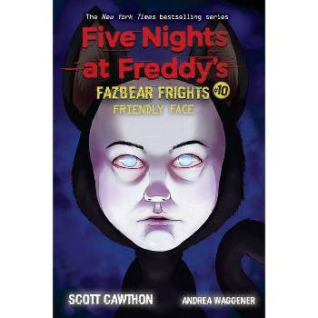 Friendly Face: An Afk Book (Five Nights at Freddy's: Fazbear Frights #10), 10 - by  Scott Cawthon & Andrea Waggener (Paperback)