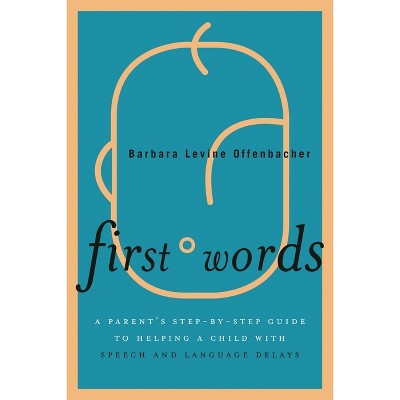 First Words - by  Barbara Levine Offenbacher (Paperback)