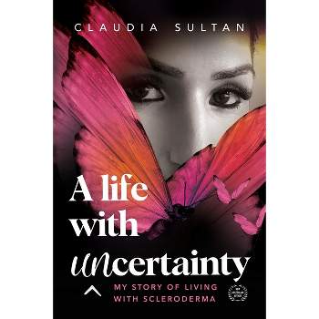 A Life with Uncertainty - by  Claudia Sultan (Paperback)