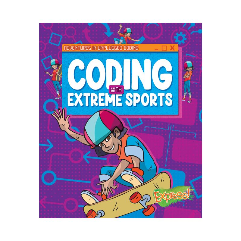 Coding with Extreme Sports - (Adventures in Unplugged Coding) by  Kylie Burns (Paperback), 1 of 2