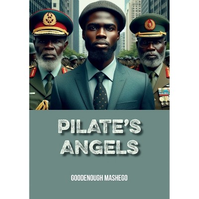 Pilate's Angels - by  Goodenough Mashego (Paperback)
