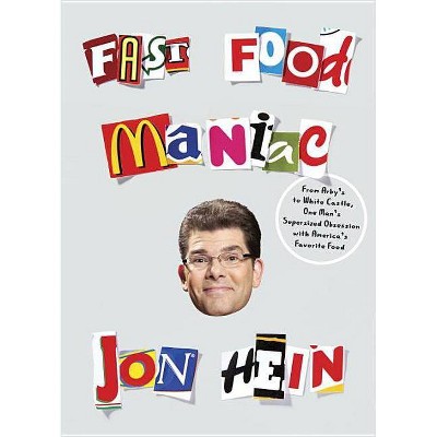 Fast Food Maniac - by  Jon Hein (Paperback)