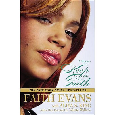 Keep the Faith: A Memoir - by  Faith Evans (Paperback)