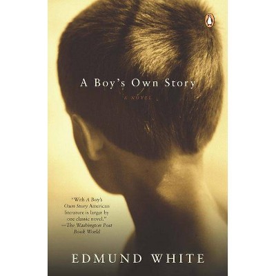 A Boy's Own Story - by  Edmund White (Paperback)