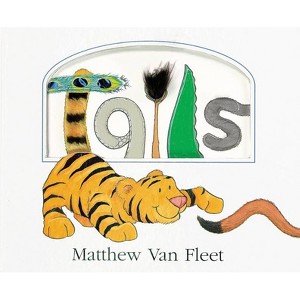 Tails Lift-The-Flap and More! - by  Matthew Van Fleet (Hardcover) - 1 of 1