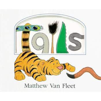 Tails Lift-The-Flap and More! - by  Matthew Van Fleet (Hardcover)