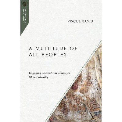 A Multitude of All Peoples - (Missiological Engagements) by  Vince L Bantu (Paperback)