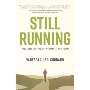 Still Running - by  Vanessa Zuisei Goddard (Paperback) - 1 of 1