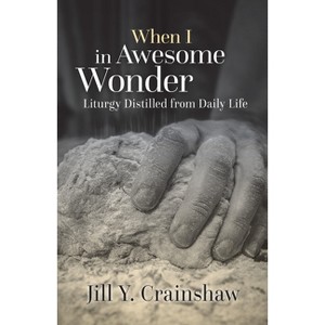 When I in Awesome Wonder - by  Jill Y Crainshaw (Paperback) - 1 of 1