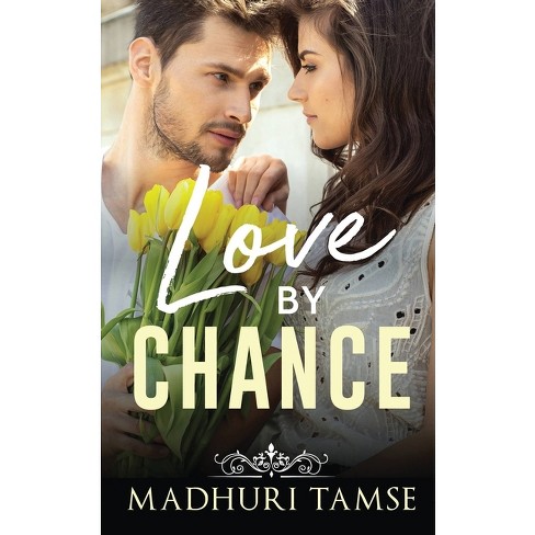 Madhuri Sex Bf Video - Love By Chance - By Madhuri Tamse (paperback) : Target