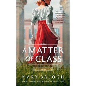 A Matter of Class - by  Mary Balogh (Paperback) - 1 of 1