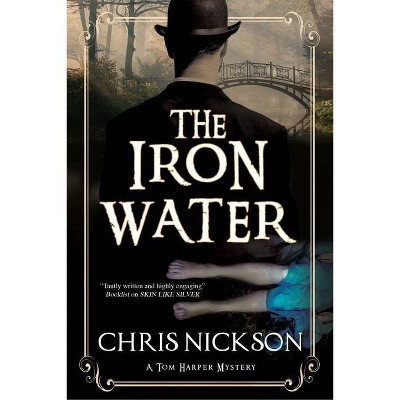 The Iron Water - (Tom Harper Mystery) by  Chris Nickson (Hardcover)