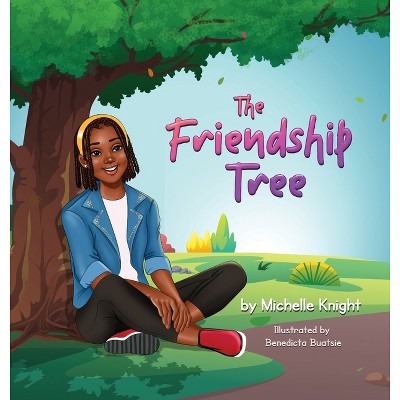 The Friendship Tree - by  Michelle M Knight (Hardcover)