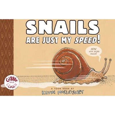 Snails Are Just My Speed! - (Giggle and Learn) by  Kevin McCloskey (Hardcover)