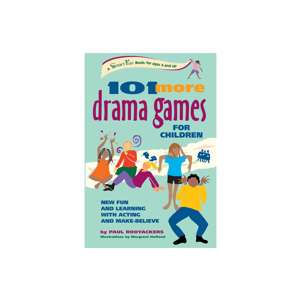101 More Drama Games for Children - (Smartfun Activity Books) by Paul Rooyackers (Paperback)