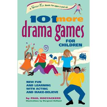 101 More Drama Games for Children - (Smartfun Activity Books) by Paul Rooyackers