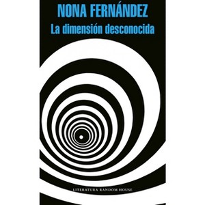 La Dimensión Desconocida / The Twilight Zone - (Mapa de Las Lenguas) by  Nona Fernandez (Paperback) - 1 of 1